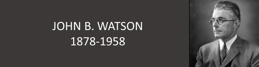 JOHN B. WATSON (1878-1958)